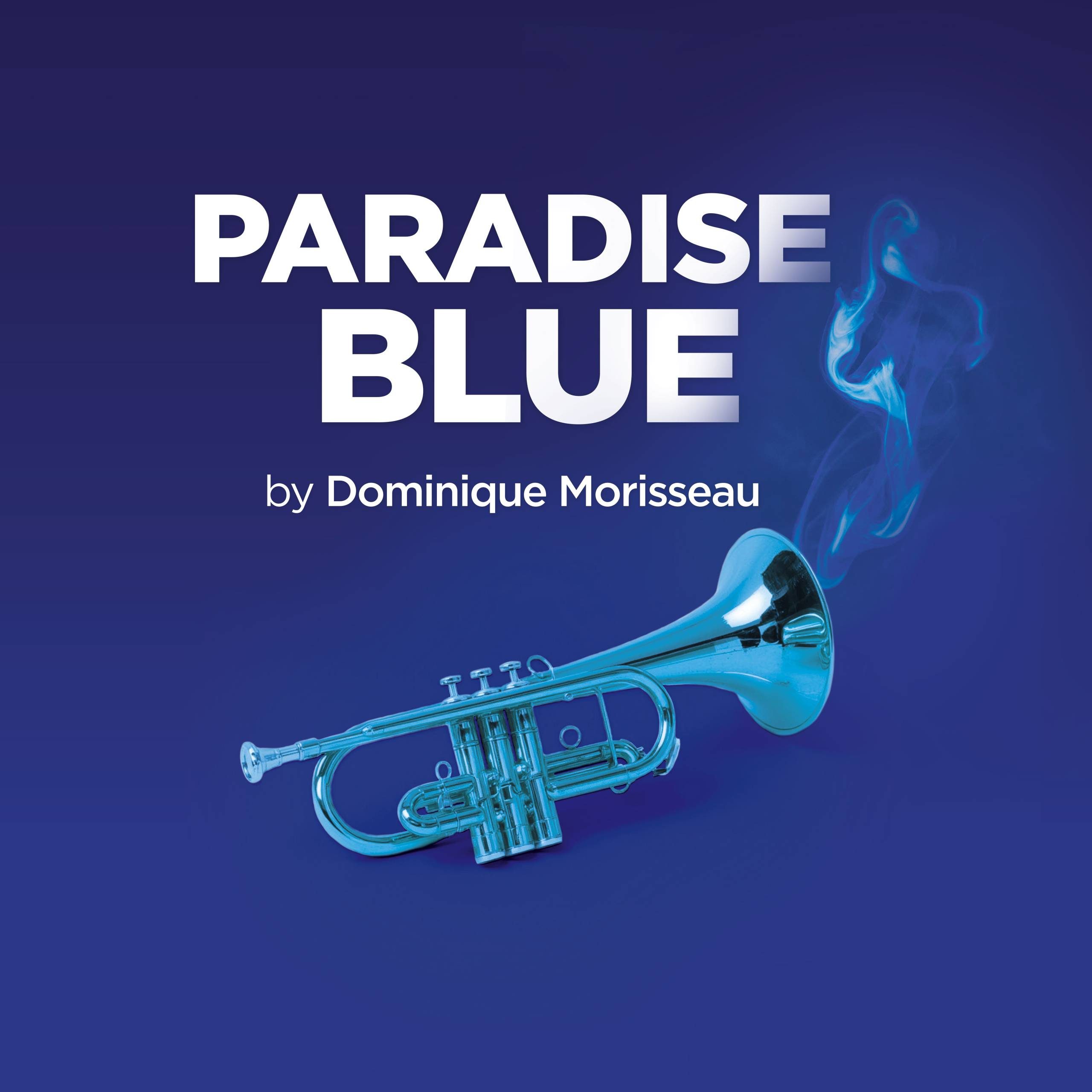 A trumpet emits blue smoke on a dark blue background. Large white text above reads Paradise Blue, with smaller text below: by Dominique Morisseau.